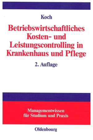 Betriebswirtschaftliches Kosten- und Leistungscontrolling in Krankenhaus und Pflege