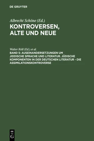 Auseinandersetzungen um jiddische Sprache und Literatur. Jüdische Komponenten in der deutschen Literatur - die Assimilationskontroverse