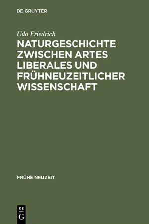 Naturgeschichte zwischen artes liberales und frühneuzeitlicher Wissenschaft