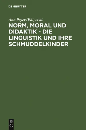 Norm, Moral und Didaktik - Die Linguistik und ihre Schmuddelkinder