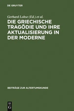 Die griechische Tragödie und ihre Aktualisierung in der Moderne