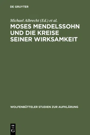 Moses Mendelssohn und die Kreise seiner Wirksamkeit