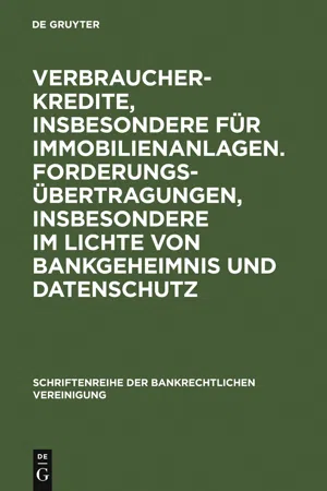 Verbraucherkredite, insbesondere für Immobilienanlagen. Forderungsübertragungen, insbesondere im Lichte von Bankgeheimnis und Datenschutz