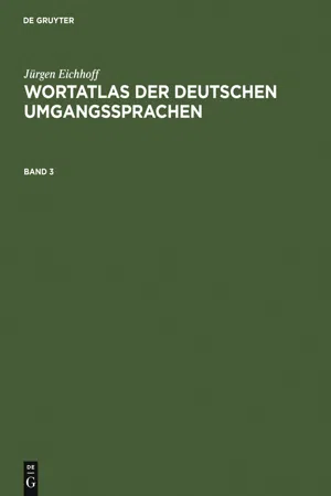 Jürgen Eichhoff: Wortatlas der deutschen Umgangssprachen. Band 3