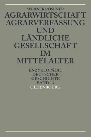 Agrarwirtschaft, Agrarverfassung und ländliche Gesellschaft im Mittelalter