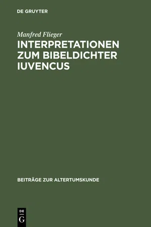 Interpretationen zum Bibeldichter Iuvencus