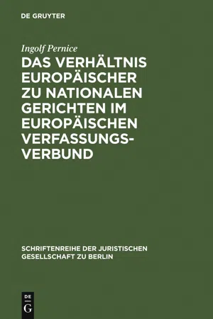 Das Verhältnis europäischer zu nationalen Gerichten im europäischen Verfassungsverbund