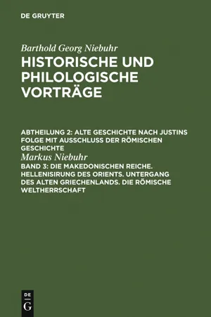 Die makedonischen Reiche. Hellenisirung des Orients. Untergang des alten Griechenlands. Die römische Weltherrschaft