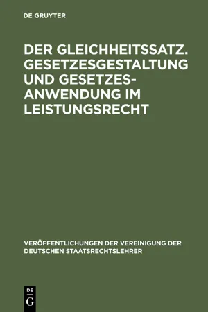 Der Gleichheitssatz. Gesetzesgestaltung und Gesetzesanwendung im Leistungsrecht