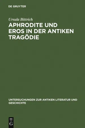 Aphrodite und Eros in der antiken Tragödie