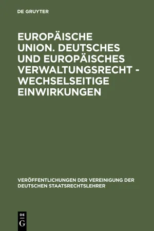 Europäische Union. Deutsches und europäisches Verwaltungsrecht - Wechselseitige Einwirkungen