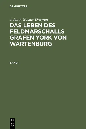 Das Leben des Feldmarschalls Grafen Yorck von Wartenburg