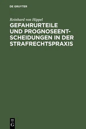 Gefahrurteile und Prognoseentscheidungen in der Strafrechtspraxis