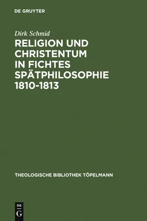 Religion und Christentum in Fichtes Spätphilosophie 1810-1813