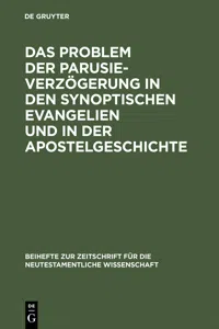 Das Problem der Parusieverzögerung in den synoptischen Evangelien und in der Apostelgeschichte_cover