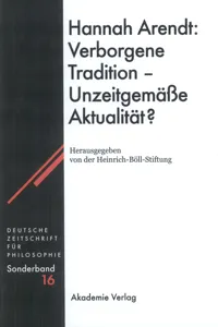 Hannah Arendt: Verborgene Tradition - Unzeitgemäße Aktualität?_cover