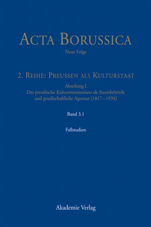 Kulturstaat und Bürgergesellschaft im Spiegel der Tätigkeit des preußischen Kultusministeriums – Fallstudien