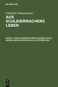 Von Schleiermachers Kindheit bis zu seiner Anstellung in Halle, Oktober 1804_cover