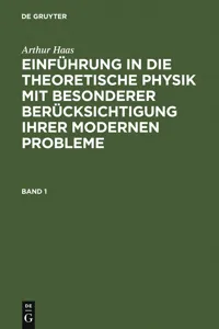 Arthur Haas: Einführung in die theoretische Physik mit besonderer Berücksichtigung ihrer modernen Probleme. Band 1_cover