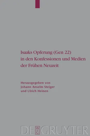 Isaaks Opferung (Gen 22) in den Konfessionen und Medien der Frühen Neuzeit