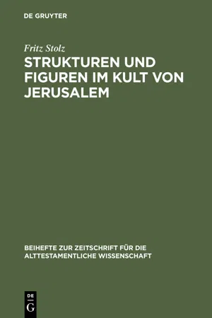 Strukturen und Figuren im Kult von Jerusalem