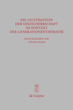 Die Legitimation der Einzelherrschaft im Kontext der Generationenthematik