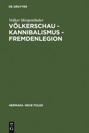 Völkerschau - Kannibalismus - Fremdenlegion