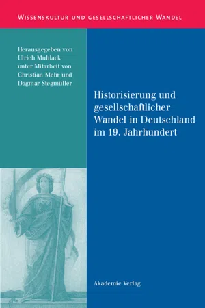 Historisierung und gesellschaftlicher Wandel in Deutschland im 19. Jahrhundert