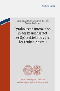 Symbolische Interaktion in der Residenzstadt des Spätmittelalters und der Frühen Neuzeit_cover