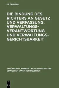 Die Bindung des Richters an Gesetz und Verfassung. Verwaltungsverantwortung und Verwaltungsgerichtsbarkeit_cover