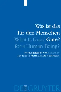 Was ist das für den Menschen Gute? / What is Good for a Human Being?_cover