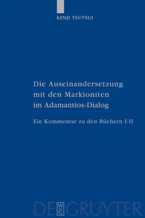 Die Auseinandersetzung mit den Markioniten im Adamantios-Dialog