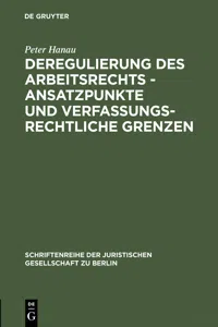 Deregulierung des Arbeitsrechts - Ansatzpunkte und verfassungsrechtliche Grenzen_cover