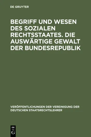 Begriff und Wesen des sozialen Rechtsstaates. Die auswärtige Gewalt der Bundesrepublik