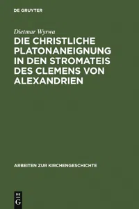 Die christliche Platonaneignung in den Stromateis des Clemens von Alexandrien_cover