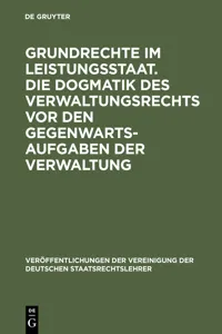 Grundrechte im Leistungsstaat. Die Dogmatik des Verwaltungsrechts vor den Gegenwartsaufgaben der Verwaltung_cover