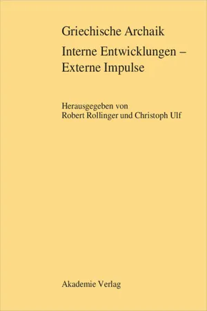 Griechische Archaik: Interne Entwicklungen – Externe Impulse