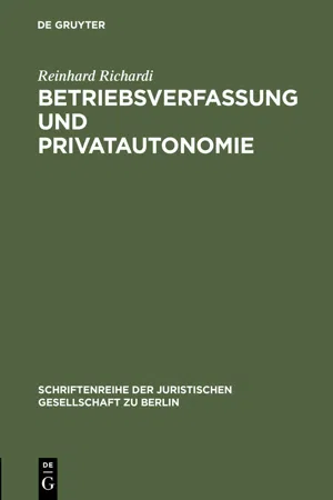 Betriebsverfassung und Privatautonomie