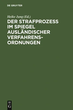 Der Strafprozeß im Spiegel ausländischer Verfahrensordnungen