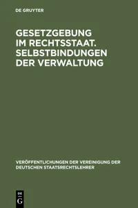 Gesetzgebung im Rechtsstaat. Selbstbindungen der Verwaltung_cover