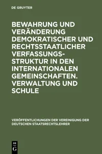 Bewahrung und Veränderung demokratischer und rechtsstaatlicher Verfassungsstruktur in den internationalen Gemeinschaften. Verwaltung und Schule_cover