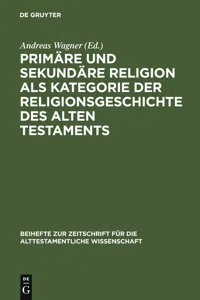 Primäre und sekundäre Religion als Kategorie der Religionsgeschichte des Alten Testaments_cover