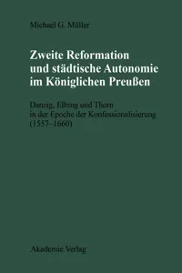 Zweite Reformation und städtische Autonomie im königlichen Preussen_cover