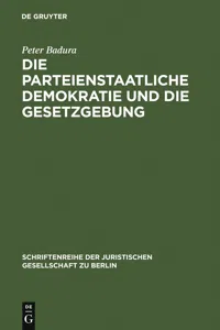 Die parteienstaatliche Demokratie und die Gesetzgebung_cover