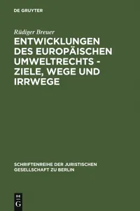 Entwicklungen des europäischen Umweltrechts - Ziele, Wege und Irrwege_cover