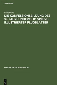 Die Konfessionsbildung des 16. Jahrhunderts im Spiegel illustrierter Flugblätter_cover