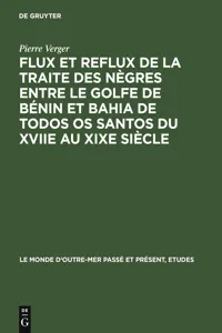 Flux et reflux de la traite des nègres entre le Golfe de Bénin et Bahia de Todos os Santos du XVIIe au XIXe siècle_cover