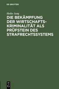 Die Bekämpfung der Wirtschaftskriminalität als Prüfstein des Strafrechtssystems_cover