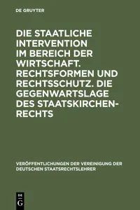 Die staatliche Intervention im Bereich der Wirtschaft. Rechtsformen und Rechtsschutz. Die Gegenwartslage des Staatskirchenrechts_cover