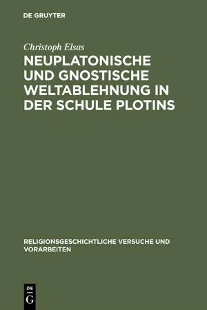 Neuplatonische und gnostische Weltablehnung in der Schule Plotins